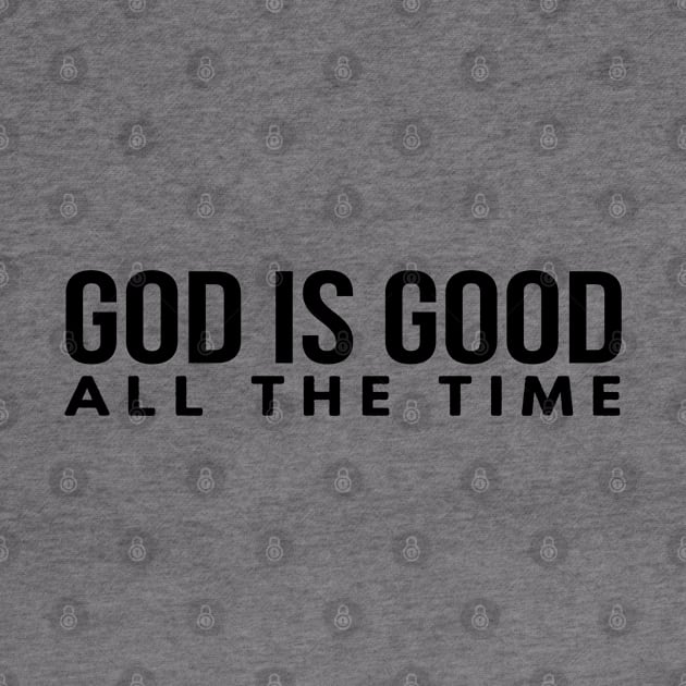 God Is Good All The Time Cool Motivational Christian by Happy - Design